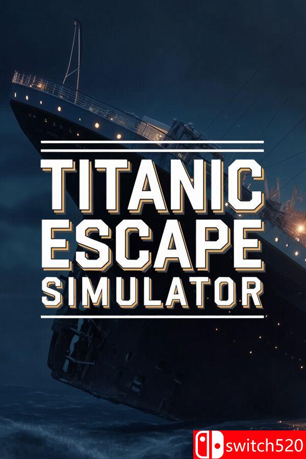 《泰坦尼克号逃生模拟器（Titanic Escape Simulator）》官方中文 [中文/英文]-惠声资源站